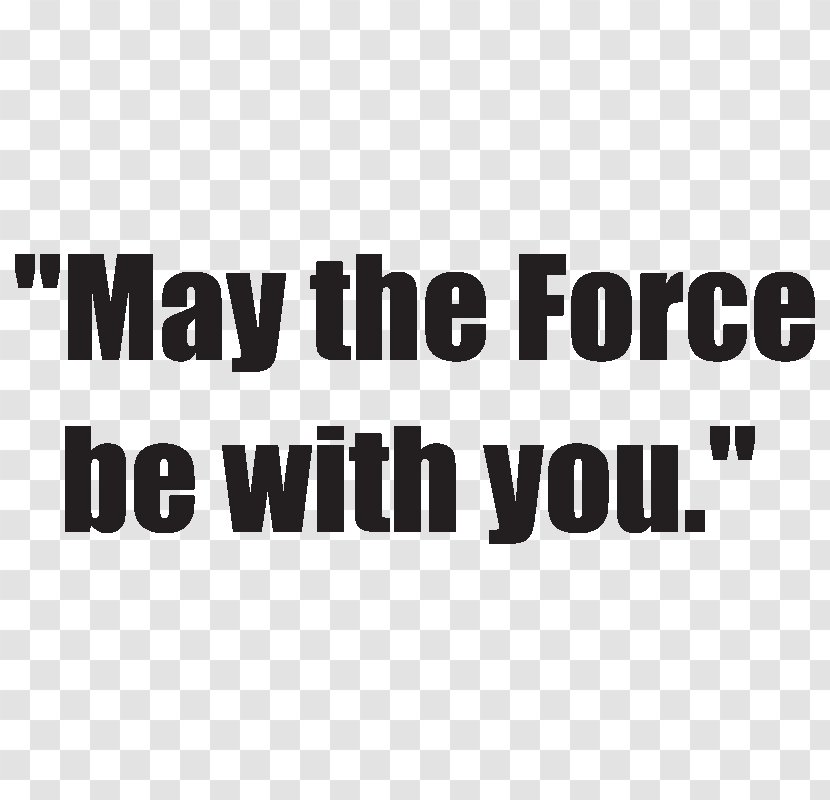 English Language Pitchero Phrase Angel Water, Inc. - Area - May The Force Be With You Transparent PNG