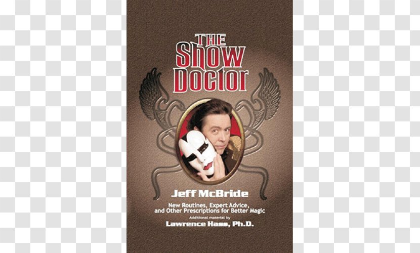 The Show Doctor: New Routines, Expert Advice, And Other Prescriptions For Better Magic Paperback Your Book Of Big Tricks - Karl Fulves Transparent PNG