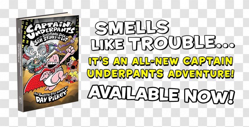 Captain Underpants And The Sensational Saga Of Sir Stinks-A-Lot Book Novel Brand Transparent PNG