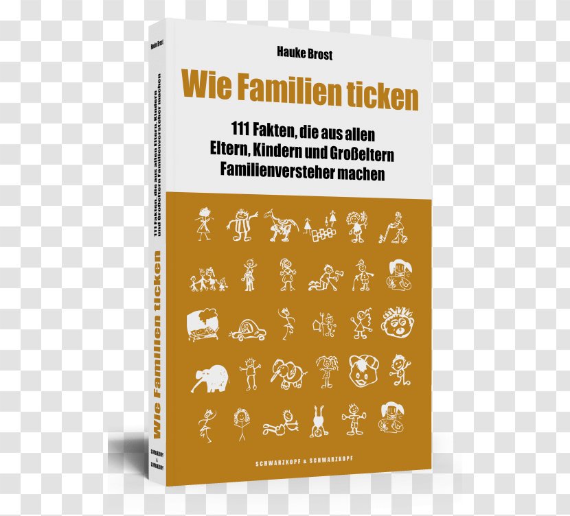 Wie Familien Ticken: 111 Fakten, Die Aus Allen Eltern, Kindern Und Großeltern Familienversteher Machen Text Typeface Hauke Brost Transparent PNG