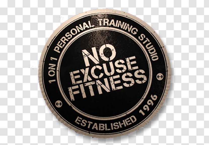 No Excuse Fitness Personal Trainer Physical Exercise Health - Logo - Excuses Transparent PNG