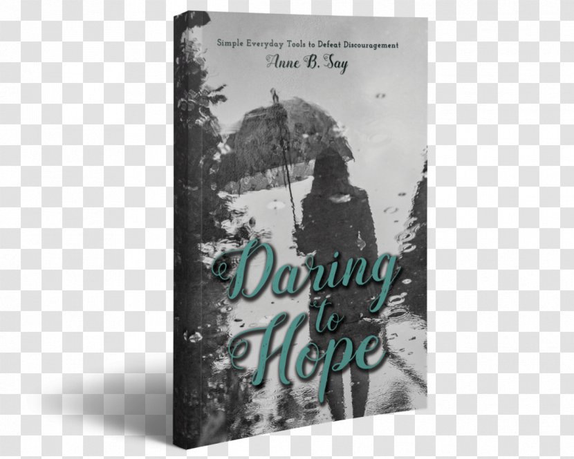 40 Signs Of A Prophetic Scribe Daring To Hope : Finding God's Goodness In The Broken And Beautiful Book - Prophecy - Anchor Faith Love Transparent PNG