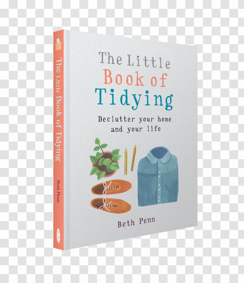 The Little Book Of Tidying: Declutter Your Home And Life Changing Magic Tidying Up Amazon.com Hardcover - Bookselling Transparent PNG
