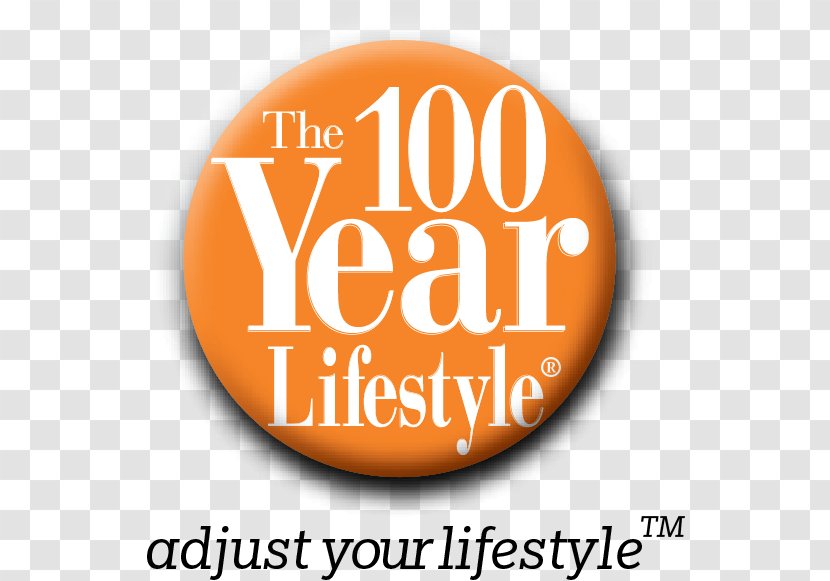 The 100 Year Lifestyle: Dr. Plasker's Breakthrough Solution For Living Your Best Life - Logo - Every Day Of Life! Get Well Soon, 8 Habits Healthy People ChiropracticHealth Transparent PNG