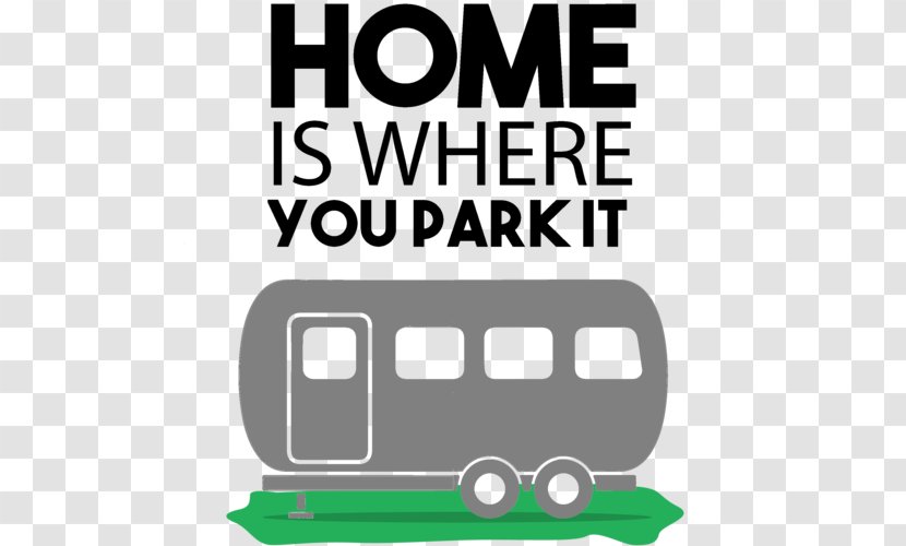 Clip Art Home Is Where You Park It Campervans Camping T-shirt - Shirt - Rv Transparent PNG