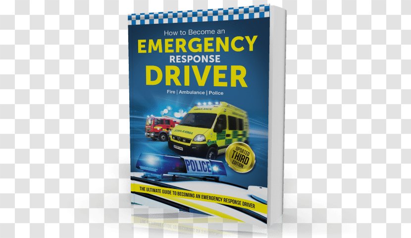 How To Become An Emergency Response Driver: The Definitive Career Guide Becoming Driver (How2become) Service Motor Vehicle Driving - Disaster Relief Transparent PNG