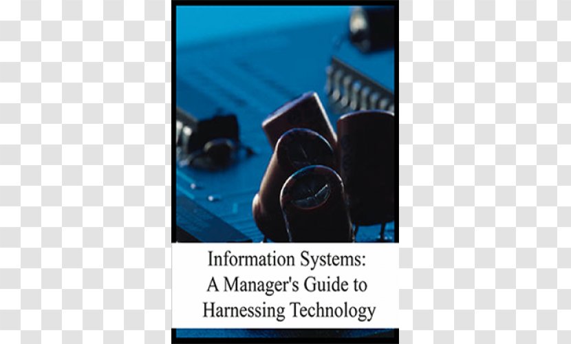 Information Systems: A Manager's Guide To Harnessing Technology For Managers Systems Managers: Text And Cases Engineering - Brand Transparent PNG