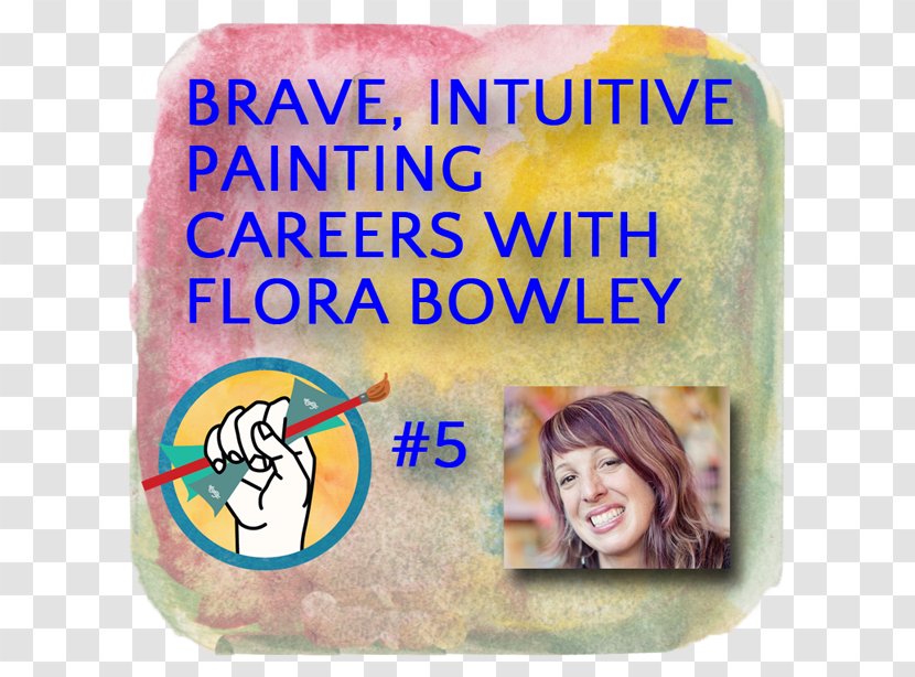 Flora S. Bowley Brave Intuitive Painting Art Watercolor - Text Transparent PNG