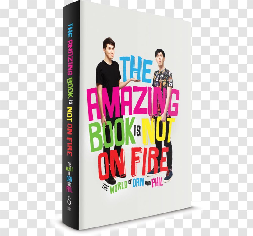 The Amazing Book Is Not On Fire Author Help Dan And Phil - Review Transparent PNG