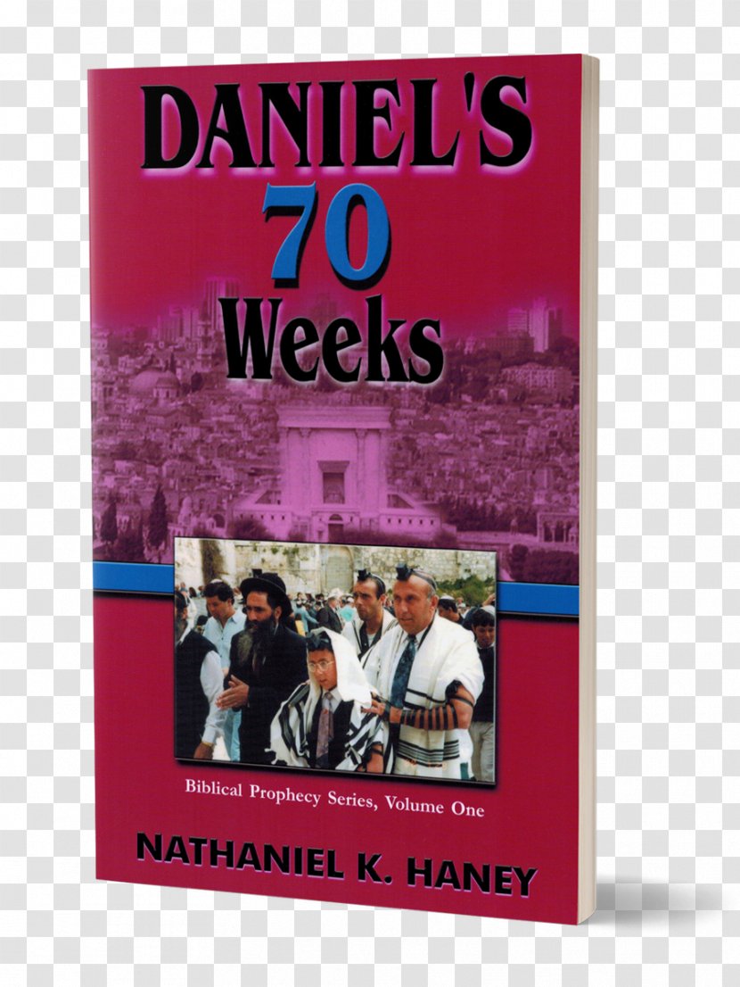 Prophecy Of Seventy Weeks A Mystery No More Prophet Antichrist - Rapture - Book Daniel Transparent PNG