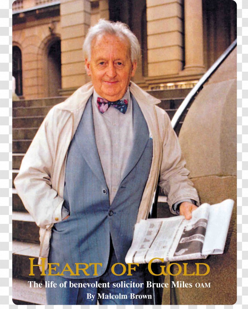 Heart Of Gold: The Life Benevolent Solicitor Bruce Miles OAM Malcolm Brown Book Foundation Time And Again - Newness Transparent PNG