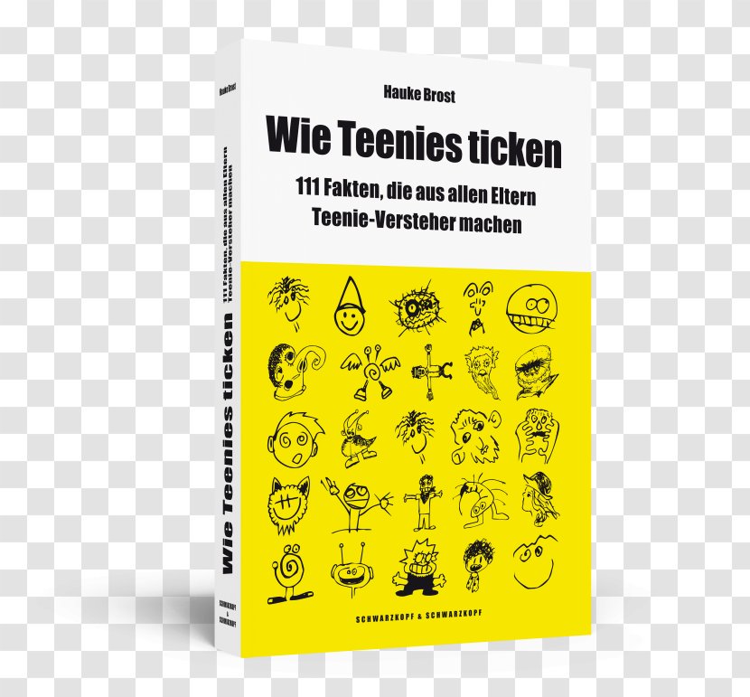 Wie Teenies Ticken: 111 Fakten, Die Aus Allen Eltern Teenie-Versteher Machen E-book Text Paperback - Book Transparent PNG
