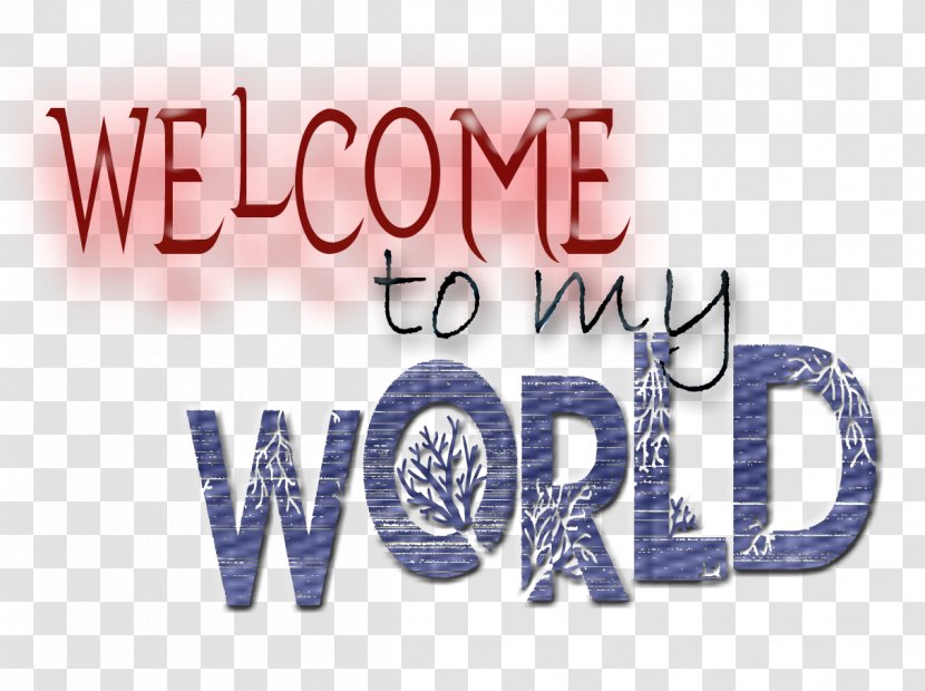 Welcome To My World YouTube Song Blog - Life Transparent PNG