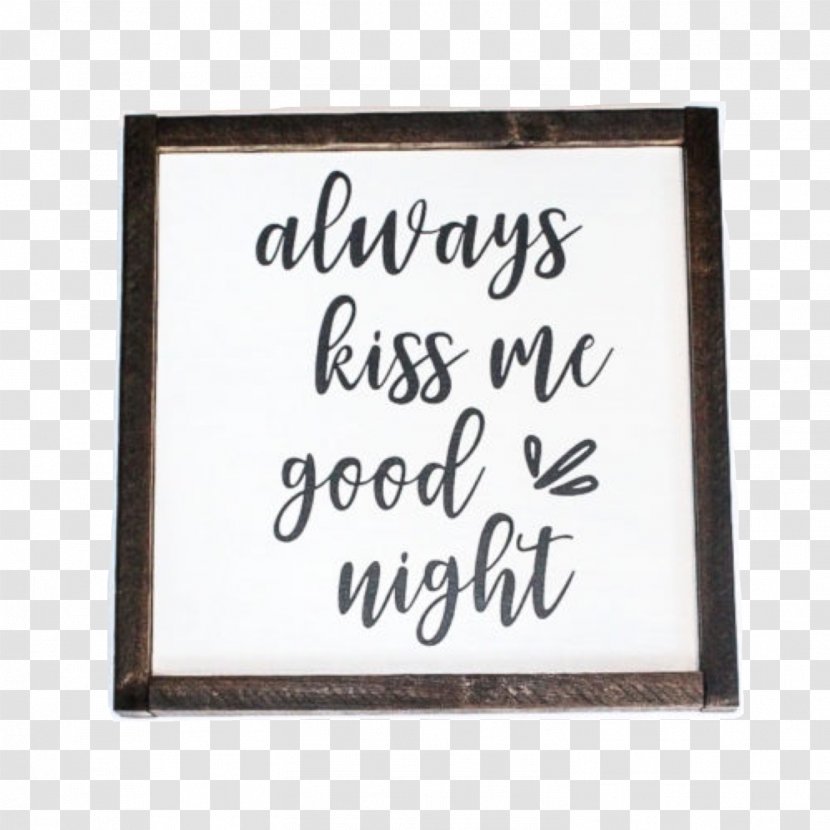 Picture Frames Rectangle Font - Text - Always Kiss Me Goodnight Transparent PNG