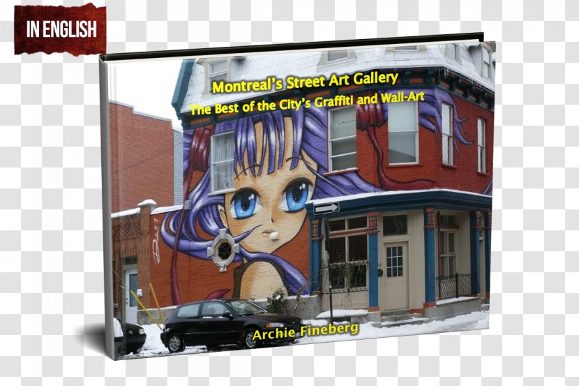 Montreal's Street Art Gallery: The Best Of City's Graffiti And Wall-Art Signage - Montreal - Wall Transparent PNG