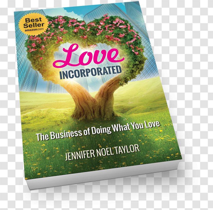 Love Incorporated: The Business Of Doing What You Incorporation Chief Executive Energy Medicine Transparent PNG