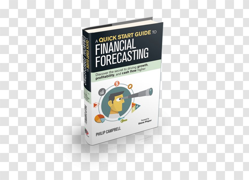 A Quick Start Guide To Financial Forecasting: Discover The Secret Driving Growth, Profitability, And Cash Flow Higher Personal Finance - Forecasting - Forecast Transparent PNG