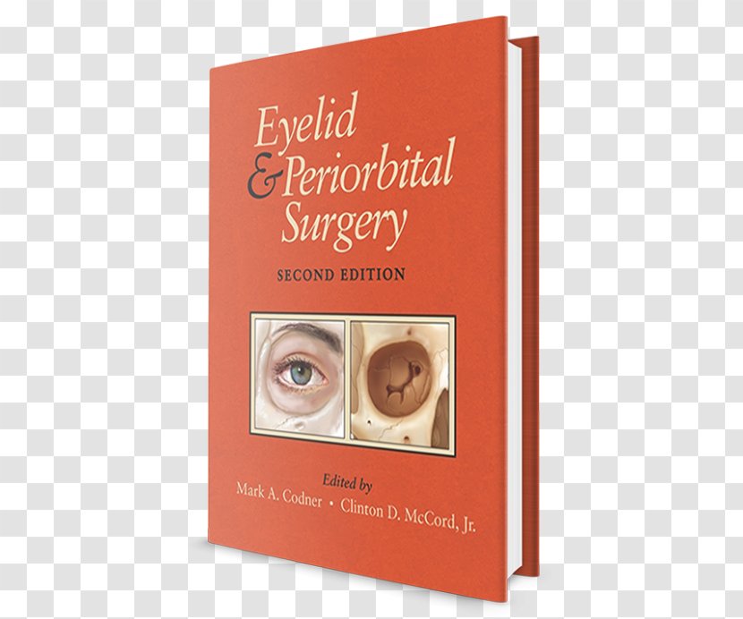 Eyelid & Periorbital Surgery And Surgery, Second Edition Book The Art Of Combining Surgical Nonsurgical Techniques In Aesthetic Medicine - Reconstructive Transparent PNG