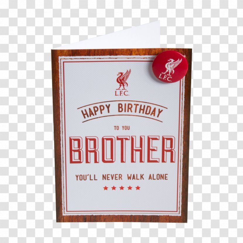 Liverpool F.C. Greeting & Note Cards Birthday Cake Card - Happy Brother Transparent PNG