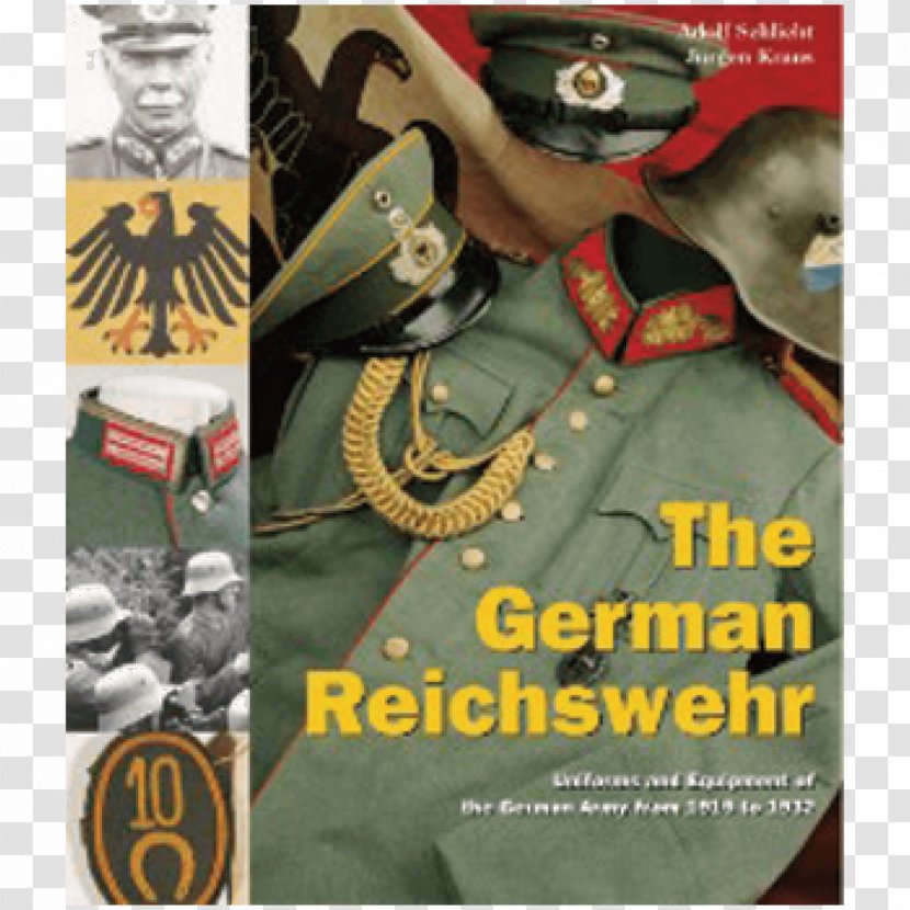 The German Reichswehr: Uniforms And Equipment Of Army From 1919 To 1932 Die Uniformierung Und Ausrüstung Des Deutschen Reichsheeres, 1919-1932 Weimar Republic Military Transparent PNG