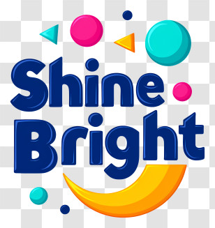 Shine Bright - Vibrant 'Shine Bright' Motivational Text Transparent PNG