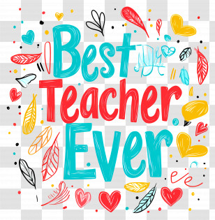 Best Teacher Ever - Colorful Best Teacher Ever Design Transparent PNG