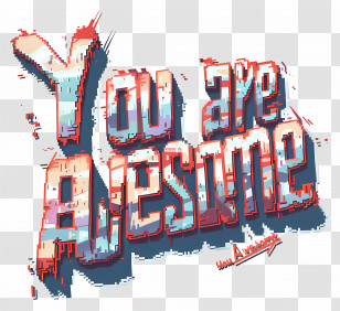 You Are Awesome - You Are Awesome Text Art Transparent PNG
