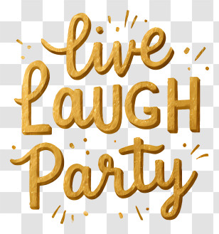 Live Laugh Party - Gold 'Live Laugh Party' Text Transparent PNG