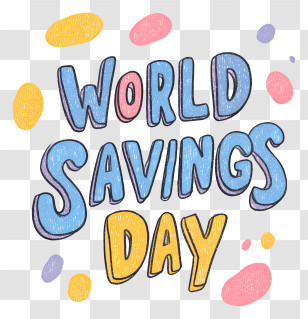 World Savings Day - World Savings Day Playful Lettering Transparent PNG