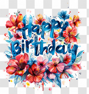 Happy Birthday - Happy Birthday Text With Floral Illustration Transparent PNG