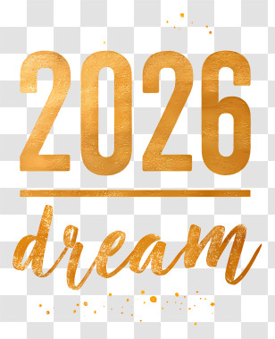 2026 Dream - Gold 2026 Dream Transparent PNG