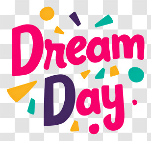 Dream Day - Dream Day Colorful Lettering Transparent PNG