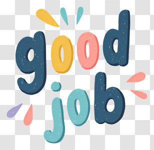 Good Job - Colorful Good Job Lettering Transparent PNG