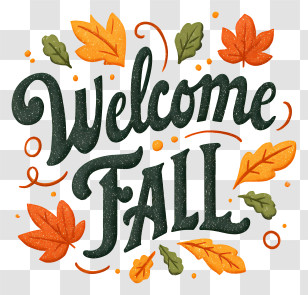Welcome Fall - Welcome Fall Text With Leaves Transparent PNG