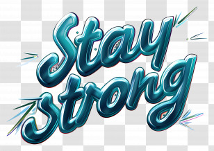 Stay Strong - Motivational Stay Strong Text Transparent PNG