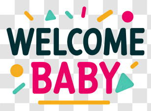 Welcome Baby - Welcome Baby Graphic Transparent PNG