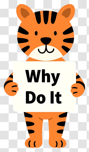 Why Do It - Orange Tiger Holding A Sign Transparent PNG