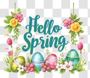 Hello Spring - Hello Spring Illustration With Flowers And Easter Eggs Transparent PNG
