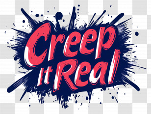 Creep It Real - Creepy Text Art With Splash Transparent PNG