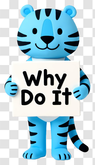 Why Do It - Blue Tiger Holding Sign Transparent PNG