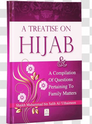 A Treatise On Hijab & Compilation Of Questions Pertaining To Family Matters Quran: 2012 Book The Quran Speaks Transparent PNG