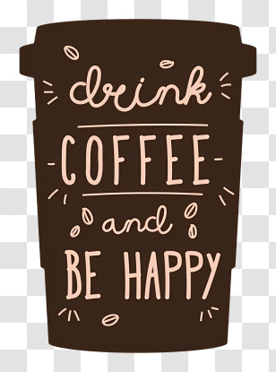 Coffee - Coffee Cup With Motivational Text Illustration Transparent PNG