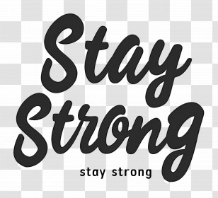Stay Strong - Stay Strong Motivational Text Transparent PNG