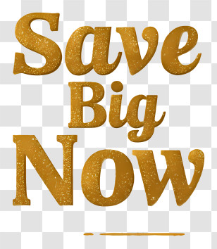Save Big Now - Gold Sparkle 'Save Big Now' Text Transparent PNG