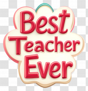 Best Teacher Ever - Best Teacher Ever Sign Transparent PNG