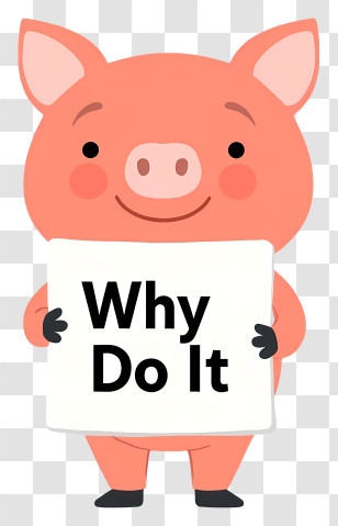 Why Do It - Pig Holding A Sign Transparent PNG