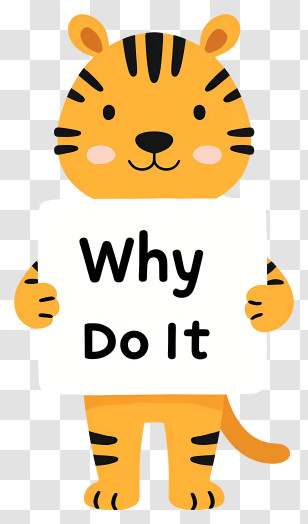 Why Do It - Orange Tiger Holding A Sign Transparent PNG