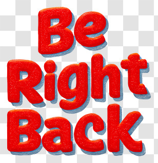 Be Right Back - Be Right Back Text In Red Transparent PNG