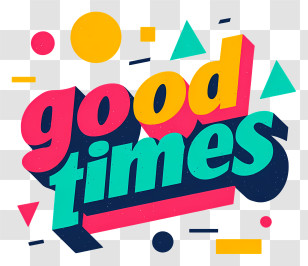Good Times - Good Times Colorful Retro Typography Transparent PNG