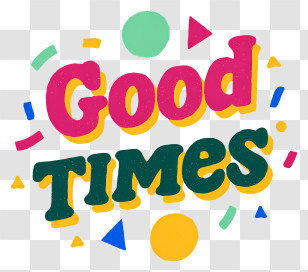 Good Times - Good Times Retro Typography Transparent PNG